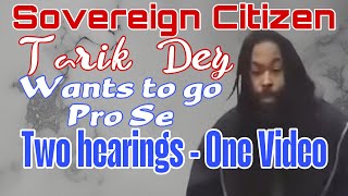 Sovereign Citizen Moor Tarik Dey wants to be Pro Se - Fail in Court