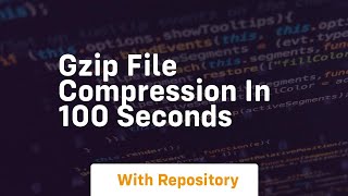 Gzip file compression in 100 seconds