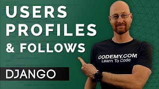 Creating Users, Profiles, & Follows - Django Wednesdays Twitter #2