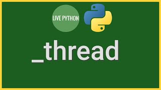 Python's low level _thread module, allocate, acquire and release locks, mutually exclusive objects