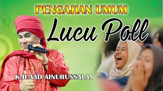 LUCU POL...!!! KH. AAD AINURUSSALAM - PENGAJIAN UMUM