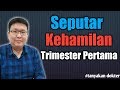 KEHAMILAN TRIMESTER PERTAMA APA YANG HARUS DILAKUKAN - TANYAKAN DOKTER - dr.Jeffry Kristiawan