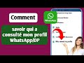 Comment voir qui a consulté votre statut/profil Whatsapp en secret |