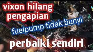 vixon hilang pengapian  #fuelpump tidak bunyi