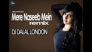 Mere Naseeb Main (Remix) DJ Dalal London | Baby H | Megha Chatterji | ABDM