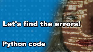 Let's find the Python code errors! Spot the errors in this code and let's fix it
