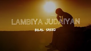 Lambiya Judaiyan - Lyrics | BILAL SAEED | Abbi Lyrics