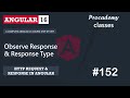 #152 Observe Response & Response Types | Angular HTTP Client | A Complete Angular Course