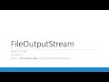 Working With the FileOutputStream in Java (6.3)