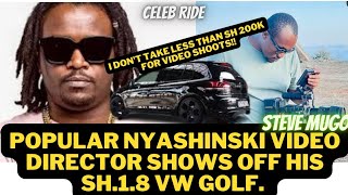 NYASHINSKI OFFICIAL VIDEOGRAPHER STEVE MUGO SHOWS HIS NEW SH1.8M VW GOLF AS HE DISCLOSES- CELEB RIDE