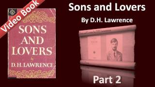Part 02 - Sons and Lovers Audiobook by D. H. Lawrence (Ch 03-04)