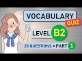 B2 Vocabulary Quiz - Part 1 | English Vocabulary Challenge