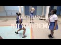 Trinity Clarke- ORIGINAL - NOT YOUR ENEMY