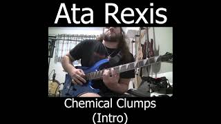 Ata Rexis - Chemical Clumps (Intro) - Guillaume Lessard Original Guitar Solo