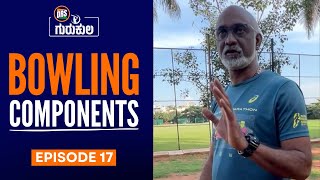 Bowling Components | Episode 17 | Vijay Bharadwaj | DRS Gurukula🏏