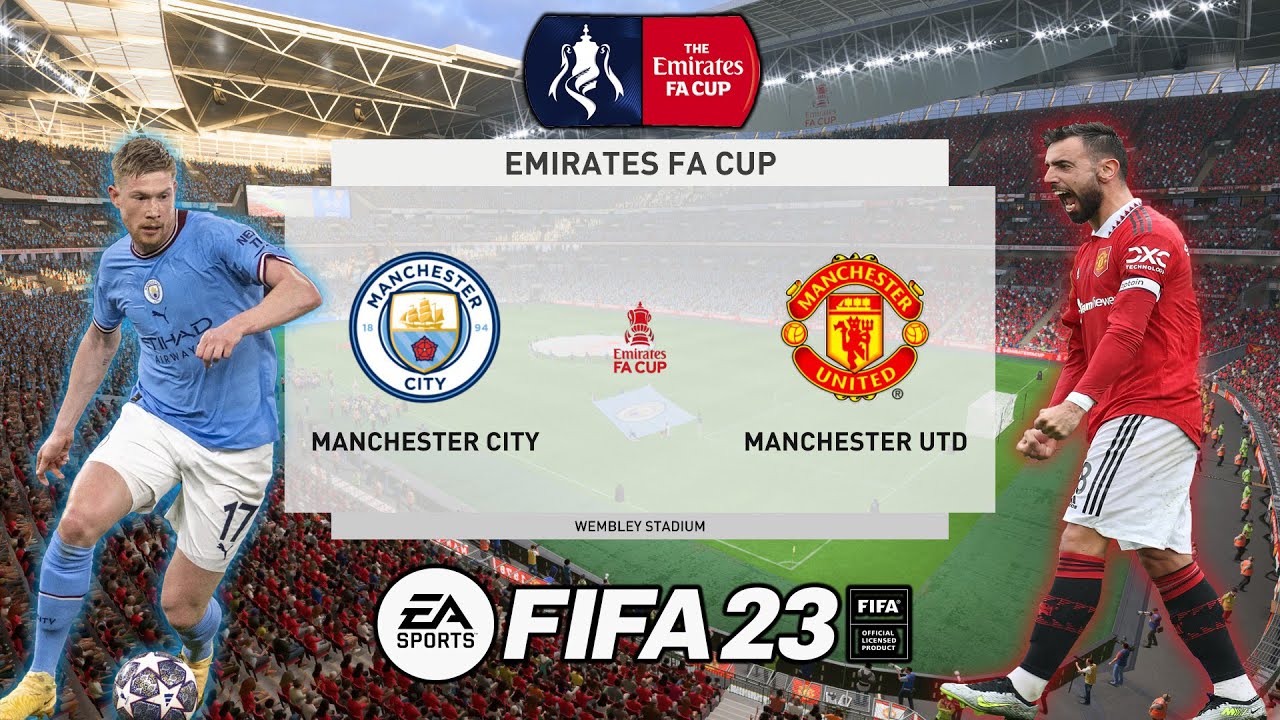 FIFA 23- Manchester City Vs Manchester United /FA Cup Final 2023 - YouTube