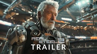 Real Steel 2 (2025) - First Trailer | Hugh Jackman