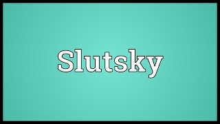 Slutsky Meaning