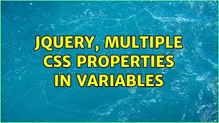 Jquery, multiple CSS properties in variables