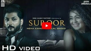 Suroor - Neha Kakkar & Bilal Saeed | Official Video,sm faishons jhelum
