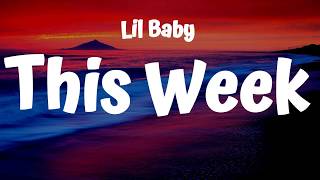 Lil Baby -This Week (Lyrics)