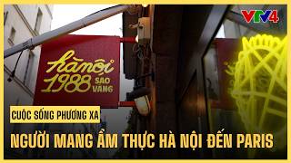 Người mang ẩm thực Hà Nội đến Paris | VTV4