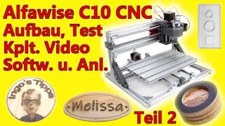 Alfawise C10 CNC 3018 Laser Ausführliches Video Aufbau Inbetriebnahme Software Teile erstellen Teil2