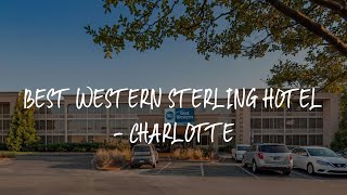 Best Western Sterling Hotel - Charlotte Review - Charlotte , United States of America