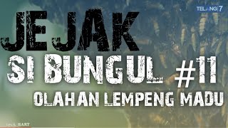 JEJAK SIBUNGUL 11 | LEMPENG MADU SETAN