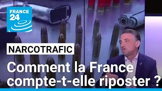 Narcotrafic : comment la France compte-t-elle riposter ? • FRANCE 24