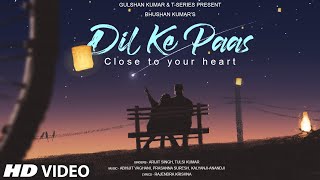 Dil Ke Paas - Close To Your Heart | Arijit Singh, Tulsi Kumar | Prasanna Suresh | Bhushan Kumar