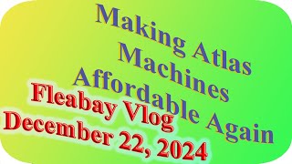 Making Atlas Machines Affordable Again: Fleabay Edition, December 22, 2024