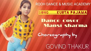 Kurta pajama|Tony kakkar|Dance cover |Mansi sharma|choreography by Govind thakur 👈