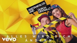 Anstandslos \u0026 Durchgeknallt - Alles wird sich ändern (Cover Art Video)