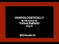 Unapologetically (In the Style of Kelsea Ballerini) Karaoke with Lyrics