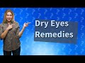 How can I moisten my dry eyes at home?