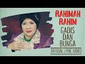 Rahimah Rahim - Gadis Dan Bunga (Official Lyric Video)