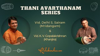 Thani Avarthanam by Delhi S. Sairam and K. V. Gopalakrishnan | Kalakendra #ThaniSeries