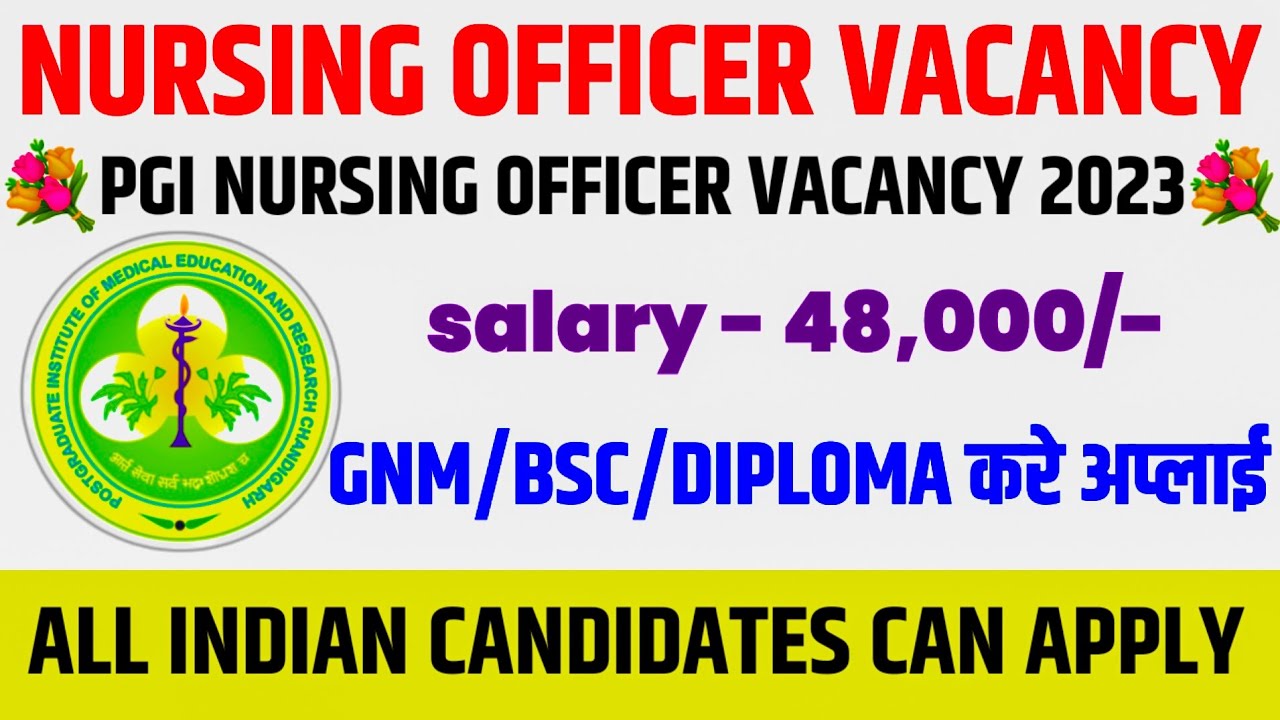 NURSING OFFICER VACANCY 2023 💥 PGI NURSING VACANCY💥 PGI NURSING OFFICER ...