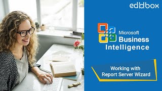 MSBI Training | MSBI Tutorial | SSRS | Report Server Wizard | EdUnbox