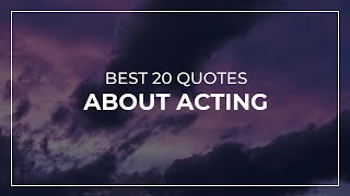 Best 20 Quotes about Acting | Inspirational Quotes | Beautiful Quotes