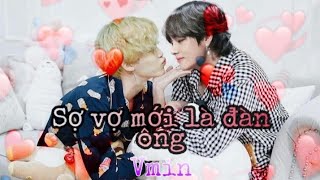 [OneShort](Vmin/JungHope/NamJin) Sợ Vợ Mới Là ĐÀN ÔNG