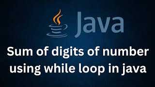 Sum of digits of a number using while loop in java #java #coding #logical