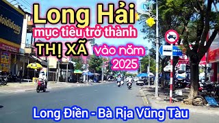 THỊ TRẤN LONG HẢI, Huyện Long Điền - Mục Tiêu Trở Thành THỊ XÃ Vào Năm 2025