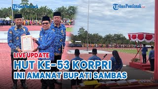 🔴 Upacara HUT ke-53 KORPRI, Bupati Sambas Berikan Amanat di Halaman Kantor Bupati Sambas