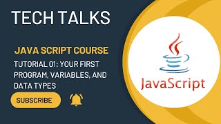 JavaScript Tutorial 01: Your First Program, Variables, and Data Types | JavaScript Full Course