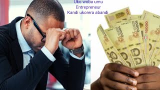 UKO WOBA UMU ENTREPRENEUR MUGIHE USANZWE URI UMUKOZI AKORERA ABANDI// #IbangaRyabatunzi