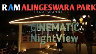 Ramalingeswara park berhampur | Cinematic NightView of Ramalingeswara park | Berhampur Park