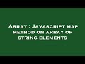 Array : Javascript map method on array of string elements