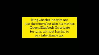 How much money king Charles will inherit after queen's death